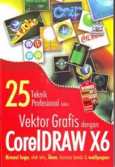 25 Teknik Profesional Bikin Vektor Grafis Dengan Coreldraw X6, Kreasi Logo, Efek Teks, Ikon, Ilustrasi Benda & Wallpaper